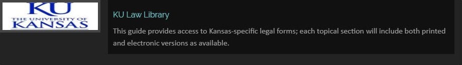 KU Law Library This guide provides access to Kansas-specific legal forms; each topical section will include both printed and electronic versions as available.